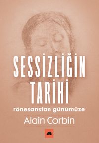 Sessizliğin Tarihi & Rönesanstan Günümüze