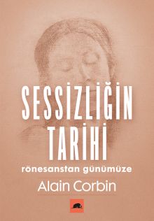 Sessizliğin Tarihi & Rönesanstan Günümüze