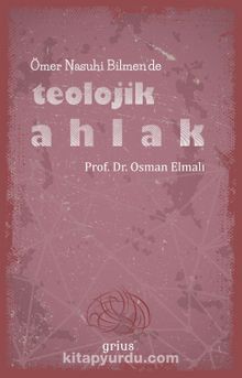 Ömer Nasuhi Bilmen’de Teolojik Ahlak - Osman Elmalı