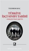 Türkiye İşçi Sınıfı Tarihi & Osmanlı'dan 2020'ye