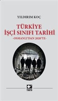 Türkiye İşçi Sınıfı Tarihi & Osmanlı'dan 2020'ye