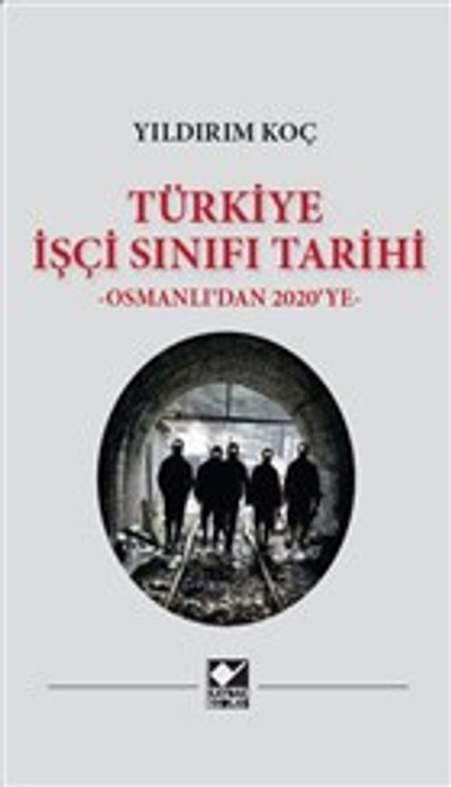 Türkiye İşçi Sınıfı Tarihi & Osmanlı'dan 2020'ye