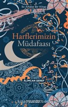 Harflerimizin Müdafaası - Alimcan Şeref