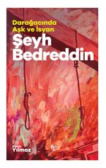 Dar Ağacında Aşk ve İsyan & Şeyh Bedreddin