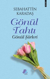 Gönül Tahtı & Gönül Şiirleri