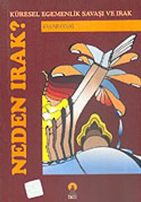 Neden Irak? / Küresel Egemenlik Savaşı ve Irak