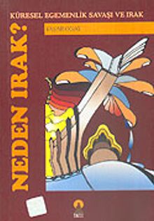 Neden Irak? / Küresel Egemenlik Savaşı ve Irak