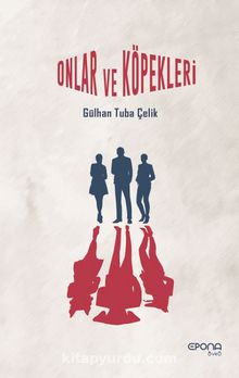 Onlar ve Köpekleri - Gülhan Tuba Çelik