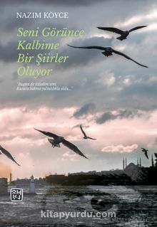 Seni Görünce Kalbime Bir Şiirler Oluyor - Nazım Köyce