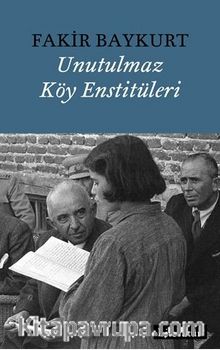 Unutulmaz Köy Enstitüleri - Fakir Baykurt