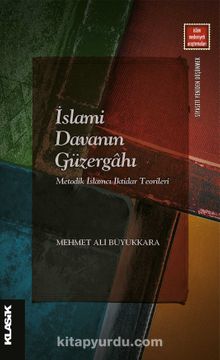 İslami Davanın Güzergahı & Metodik İslamcı İktidar Teorileri