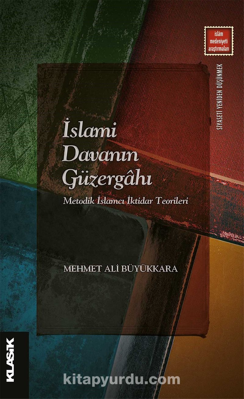 İslami Davanın Güzergahı Metodik İslamcı İktidar Teorileri NP8386