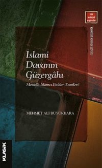İslami Davanın Güzergahı & Metodik İslamcı İktidar Teorileri