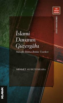İslami Davanın Güzergahı & Metodik İslamcı İktidar Teorileri