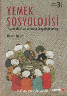 Yemek Sosyolojisi & Yiyeceklere ve Mutfağa Sosyolojik Bakış - Hayati Beşirli