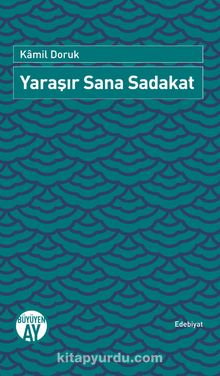 Yaraşır Sana Sadakat - Kamil Doruk