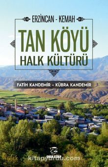 Erzincan-Kemah Tan Köyü Halk Kültürü - Fatih Kandemir