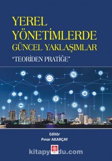 Yerel Yönetimlerde Güncel Yaklaşımlar - Pınar Akarçay