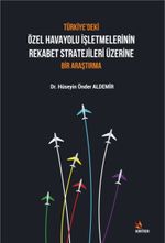 Türkiye'deki Özel Havayolu İşletmelerinin Rekabet Stratejileri Üzerine Bir Araştırma