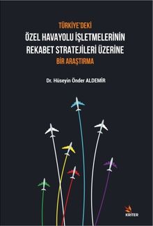 Türkiye'deki Özel Havayolu İşletmelerinin Rekabet Stratejileri Üzerine Bir Araştırma