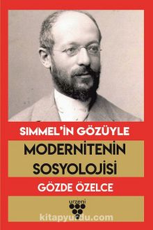 Sımmel’in Gözüyle Modernitenin Sosyolojisi - Gözde Özelce