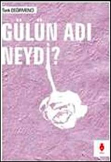 Gülün Adı Neydi ?