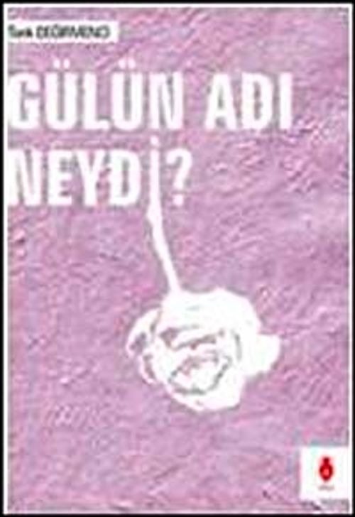 Gülün Adı Neydi ?
