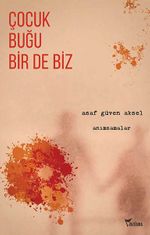 Çocuk, Buğu, Bir de Biz
