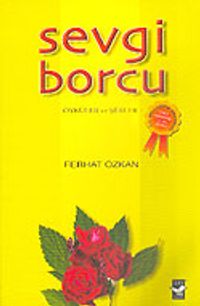 Sevgi Borcu Öyküler ve Şiirler