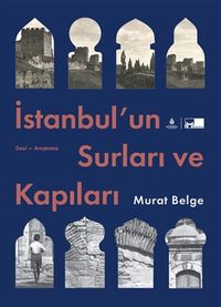 İstanbul’un Surları ve Kapıları (Ciltli) 