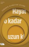 Hayat O Kadar Uzun ki