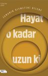 Hayat O Kadar Uzun ki