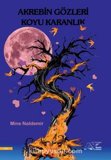 Akrebin Gözleri Koyu Karanlık - Mine Naldemir