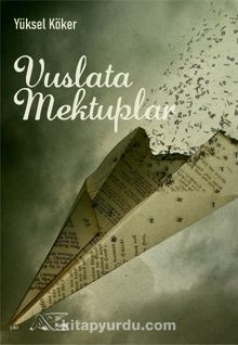 Vuslata Mektuplar - Yüksel Köker