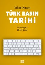 Yakın Dönem Türk Basın Tarihi
