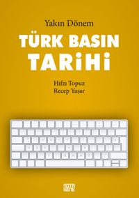 Yakın Dönem Türk Basın Tarihi