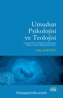 Umudun Psikolojisi ve Teolojisi - Saffet Kartopu