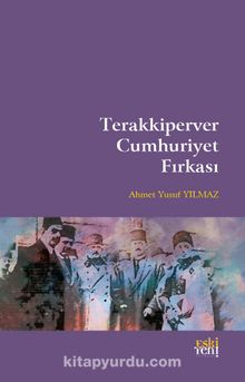 Terakkiperver Cumhuriyet Fırkası - Ahmet Yusuf Yılmaz
