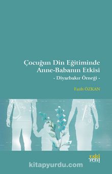 Çocuğun Din Eğitiminde Anne-Babanın Etkisi - Fatih Özkan