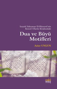 el-Hüseynî'nin Kenzü'l-Havas Kitabındaki Dua ve Büyü Motifleri