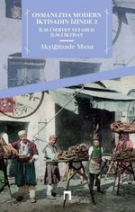 Osmanlı'da Modern İktisadın İzinde 2 & İlm-i Servet veyahut İlm-i İktisat
