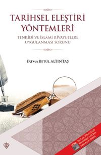 Tarihsel Eleştiri Yöntemlerin Tenkidi ve İslami Rivayetlere Uygulanması Sorunu