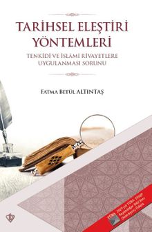 Tarihsel Eleştiri Yöntemlerin Tenkidi ve İslami Rivayetlere Uygulanması Sorunu