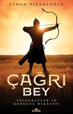 Çağrı Bey & Selçuklular'ın Kuruluş Hikayesi