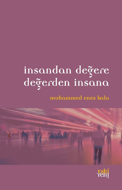 İnsandan Değere Değerden İnsana