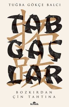 Tabgaçlar & Bozkırdan Çin Tahtına