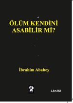 Ölüm Kendini Asabilir mi?