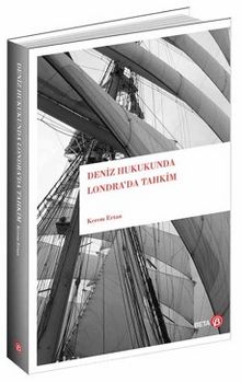 Deniz Hukukunda Londra’da Tahkim - Kerem Ertan