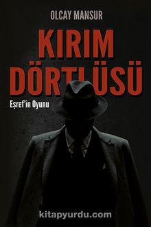 Kırım Dörtlüsü & Eşref'in Oyunu - Olcay Mansur