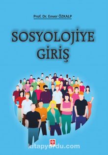 Sosyolojiye Giriş - Prof. Dr. Enver Özkalp